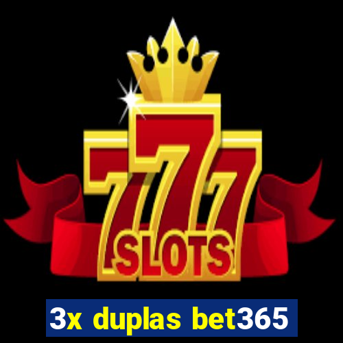 3x duplas bet365